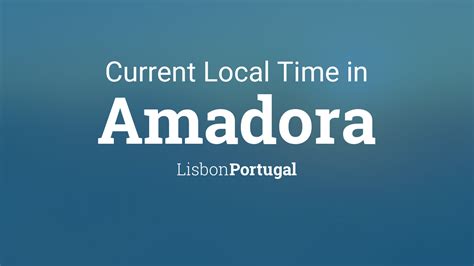 current time in portugal amadora